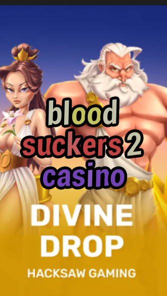 blood suckers 2 casino-fqqjrm9vrme7zzjgfjql.com