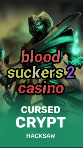 blood suckers 2 casino-fqqjrm9vrme7zzjgfjql.com